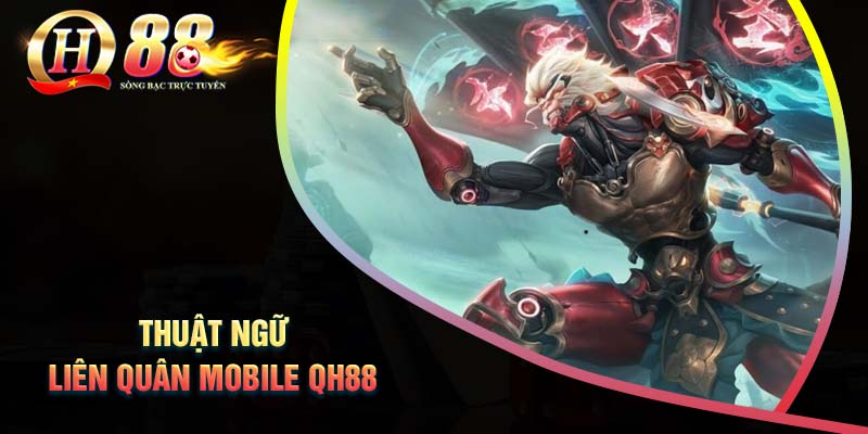 cac-thuat-ngu-co-ban-trong-lien-quan-mobile
