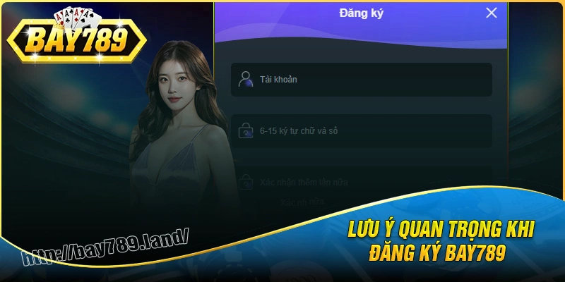 luu-y-quan-trong-khi-dang-ky-bay789