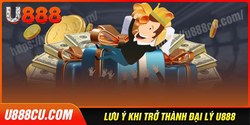 mot-vai-luu-y-quan-trong-khi-lam-dai-ly-u888