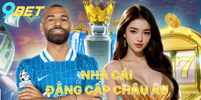 9bet-duoc-xem-la-nha-cai-dang-cap