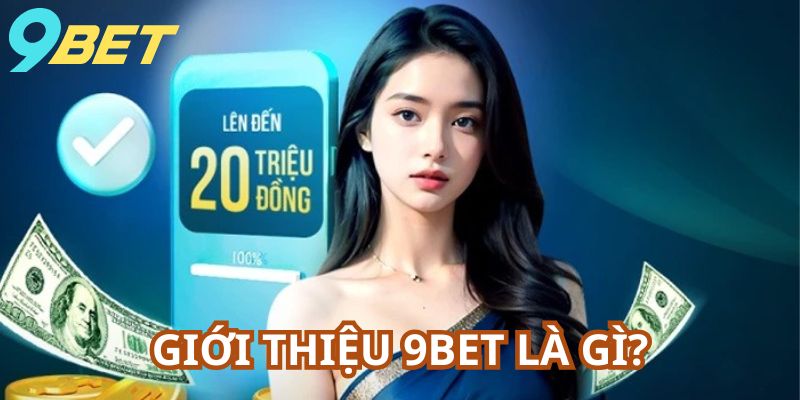 gioi-thieu-9bet-vai-net-co-ban