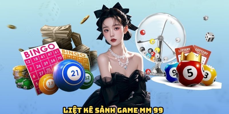 liet-ke-sanh-game-mm-99