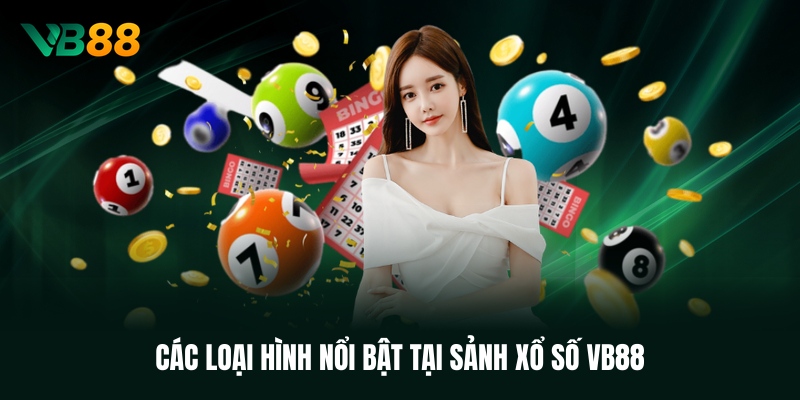 cac-loai-hinh-noi-bat-tai-sanh-xo-so-vb88