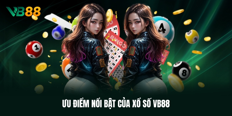uu-diem-noi-bat-cua-xo-so-vb88