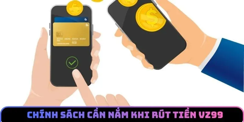 rut-tien-vz99-chinh-sach