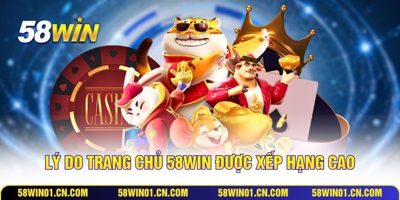 Lý do trang chủ 58WIN được xếp hạng cao