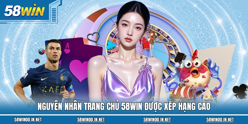 Nguyên nhân trang chủ 58WIN được xếp hạng cao