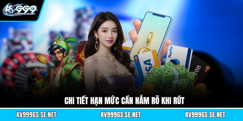 chi-tiet-han-muc-can-nam-ro-khi-rut