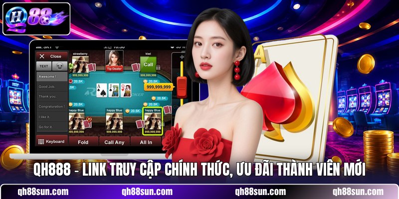QH888 - Link Truy Cập Chính Thức, Ưu Đãi Thành Viên Mới