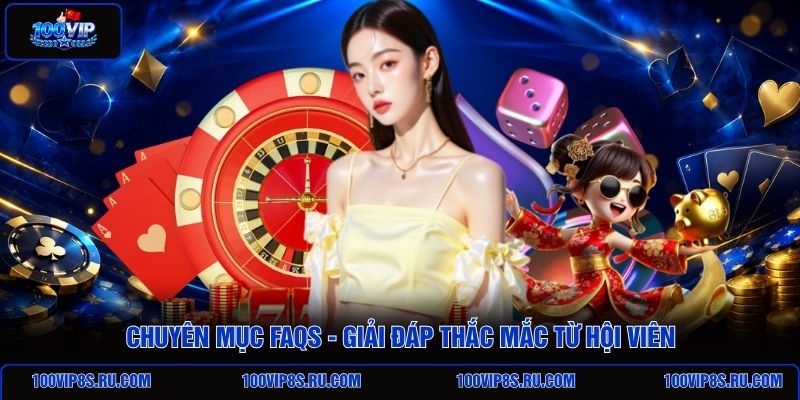chuyen-muc-faqs-giai-dap-thac-mac-tu-hoi-vien